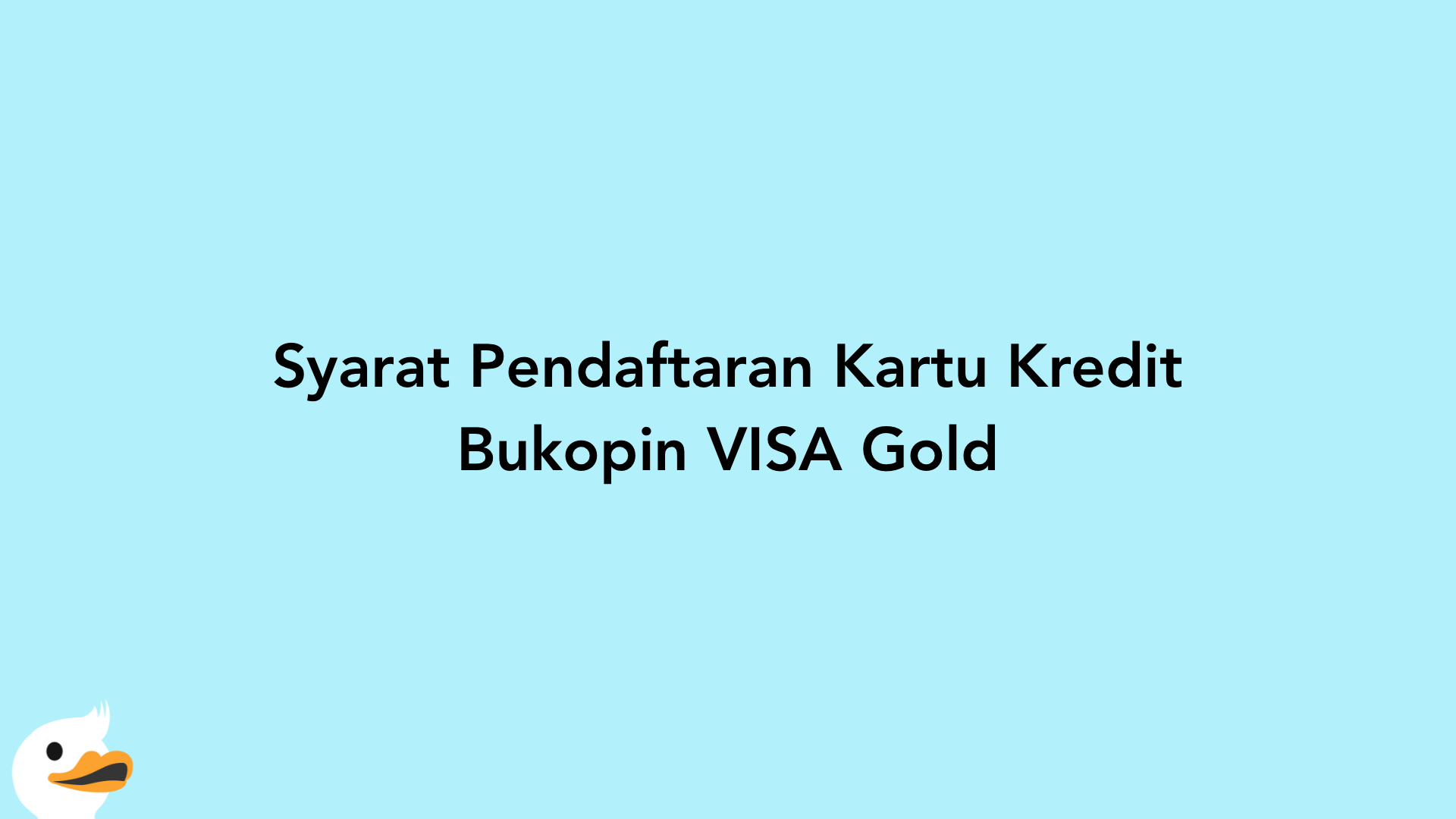 Syarat Pendaftaran Kartu Kredit Bukopin VISA Gold