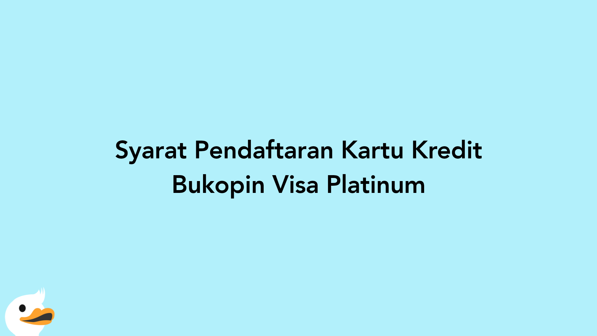 Syarat Pendaftaran Kartu Kredit Bukopin Visa Platinum