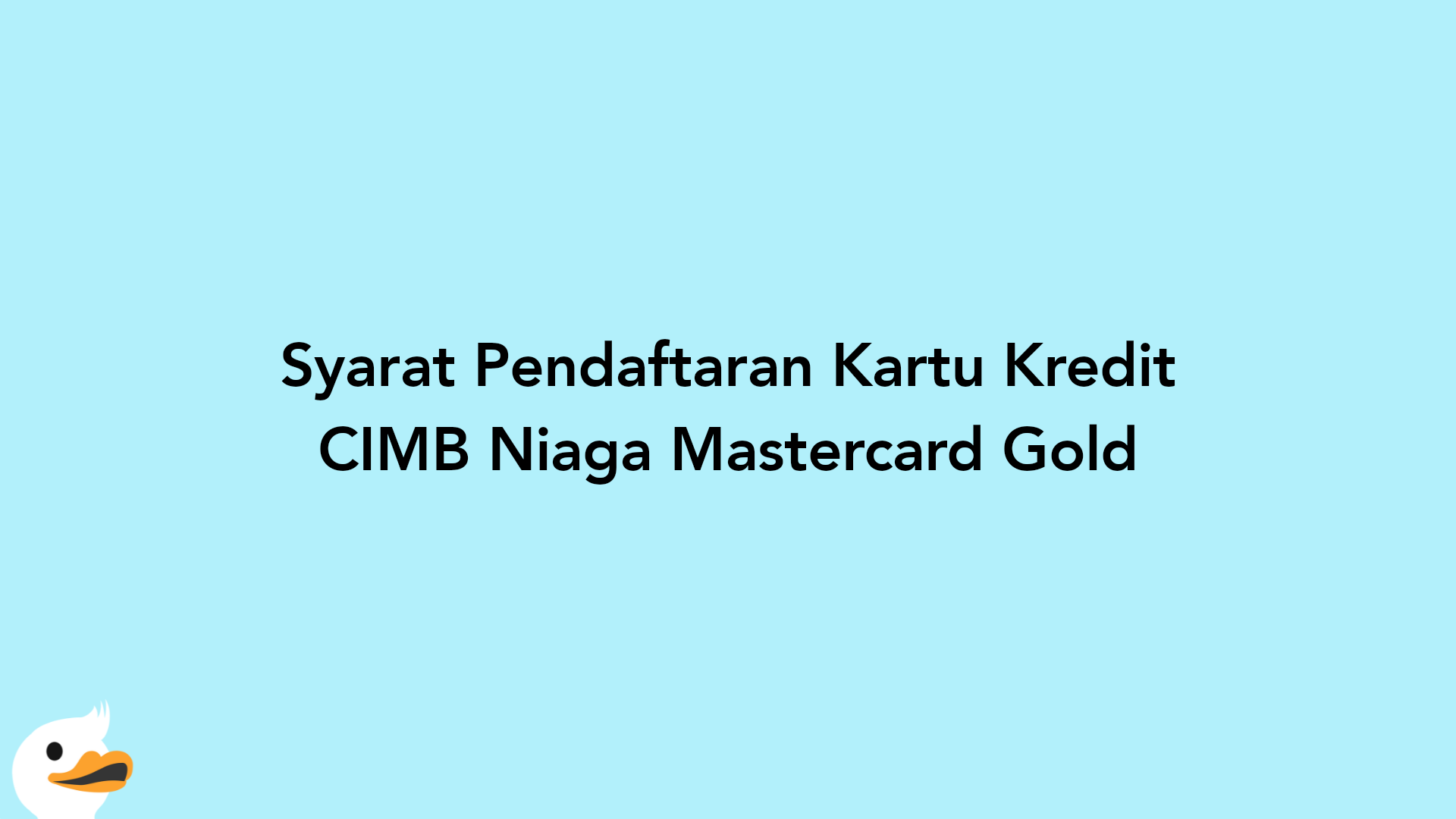 Syarat Pendaftaran Kartu Kredit CIMB Niaga Mastercard Gold