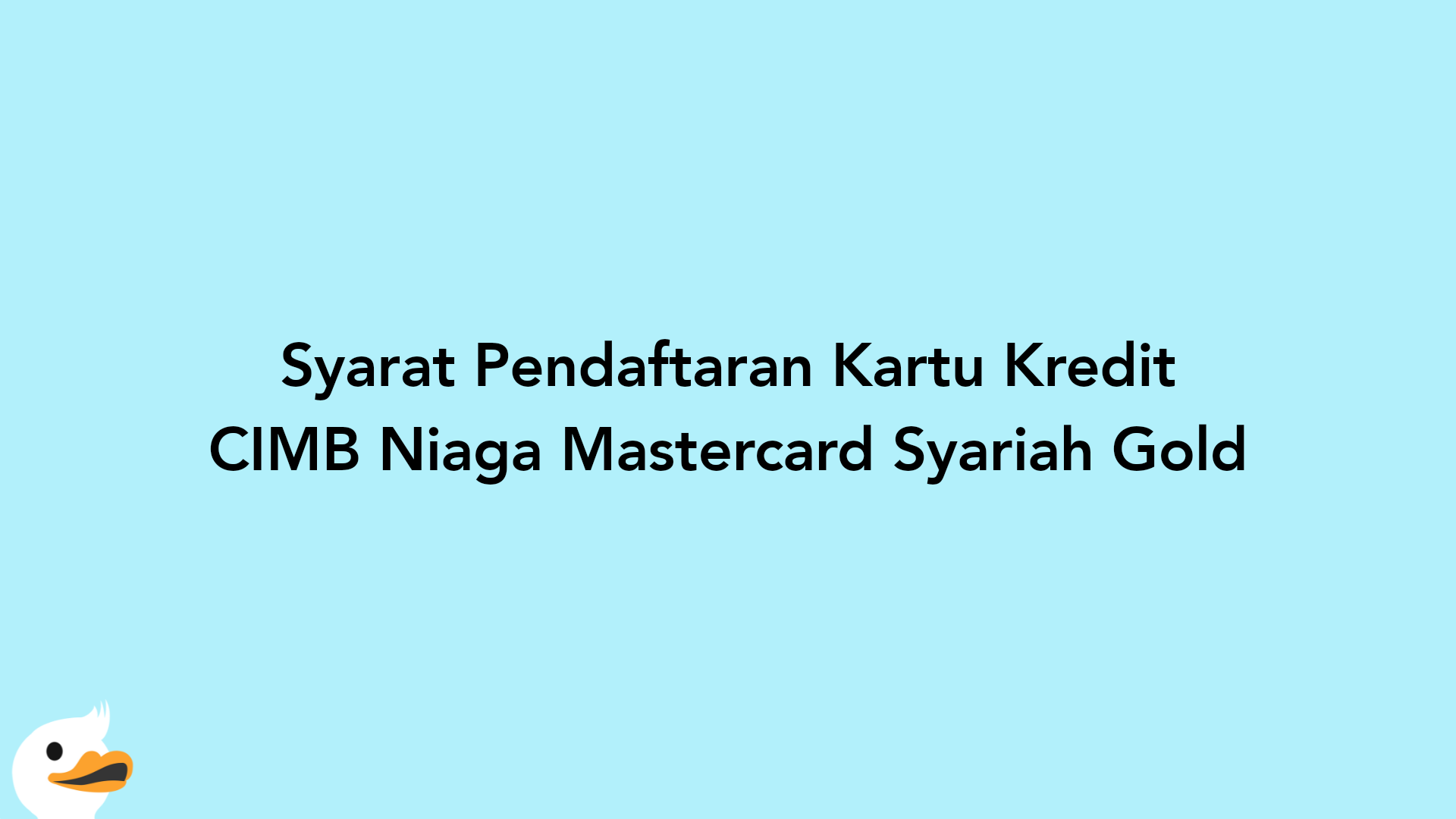 Syarat Pendaftaran Kartu Kredit CIMB Niaga Mastercard Syariah Gold