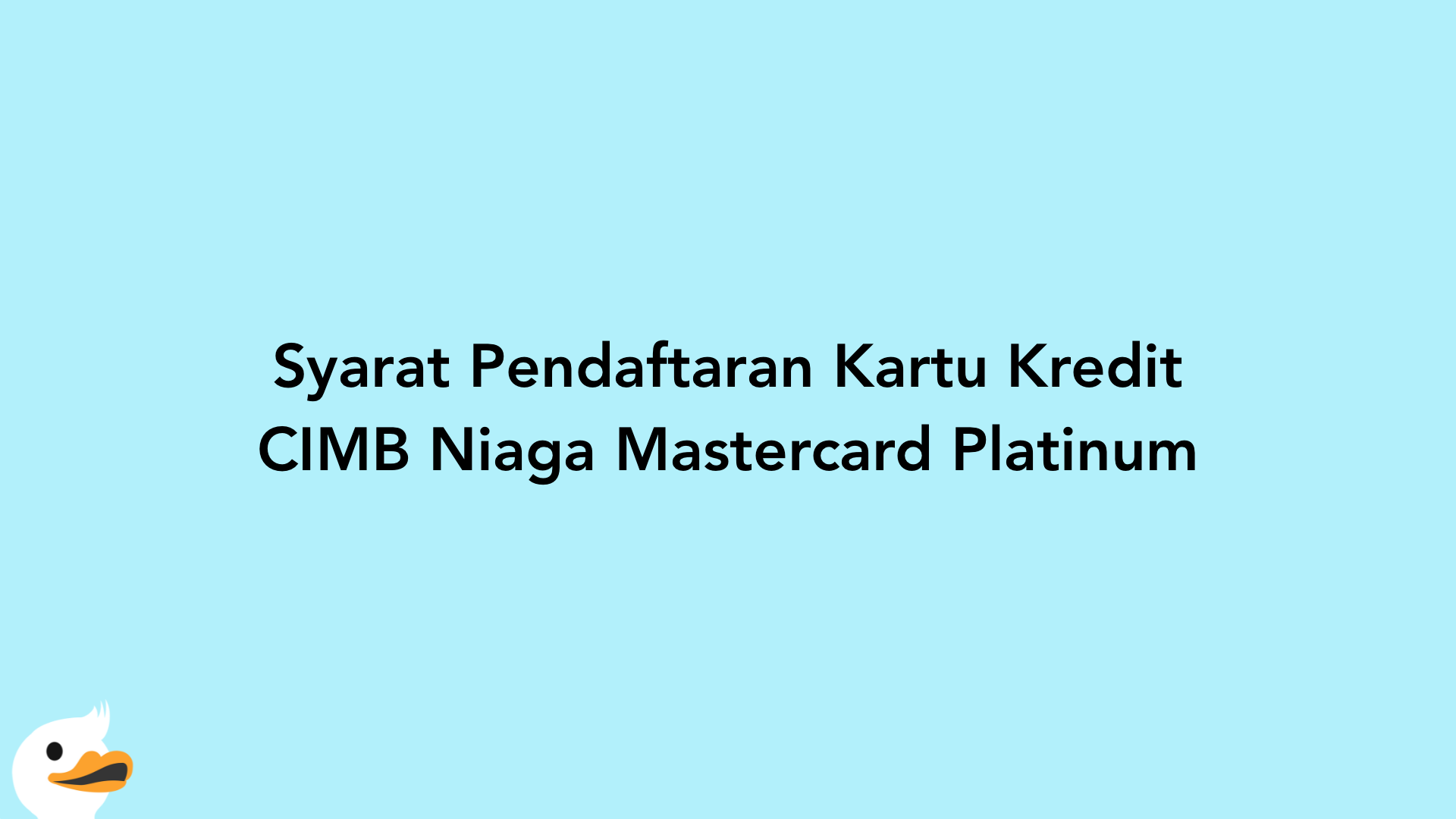 Syarat Pendaftaran Kartu Kredit CIMB Niaga Mastercard Platinum