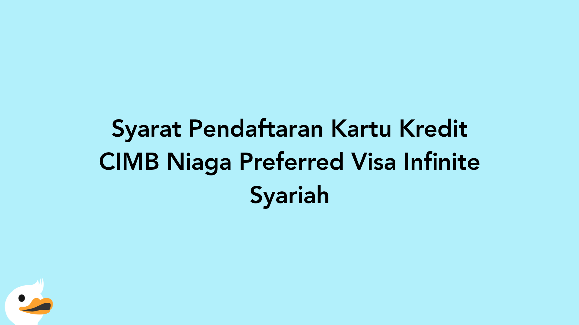 Syarat Pendaftaran Kartu Kredit CIMB Niaga Preferred Visa Infinite Syariah
