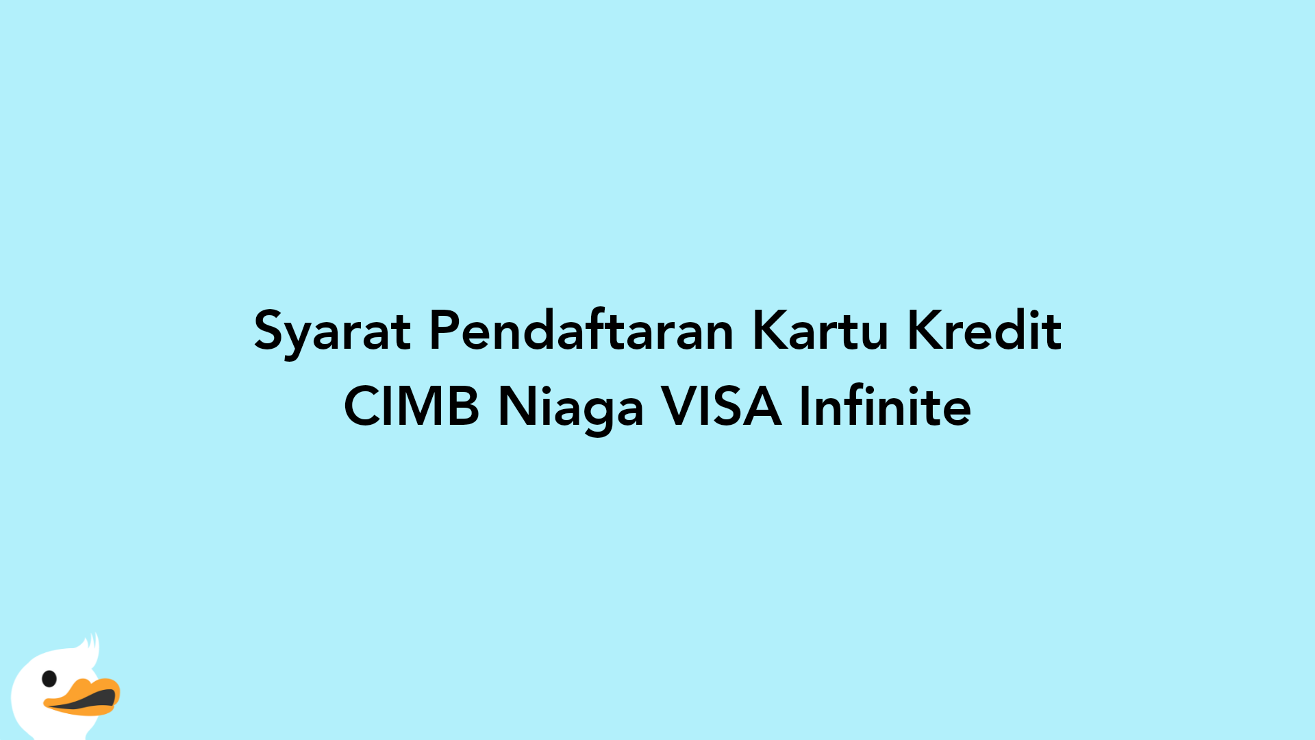 Syarat Pendaftaran Kartu Kredit CIMB Niaga VISA Infinite