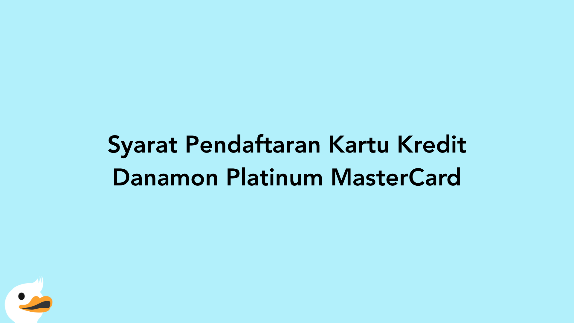 Syarat Pendaftaran Kartu Kredit Danamon Platinum MasterCard