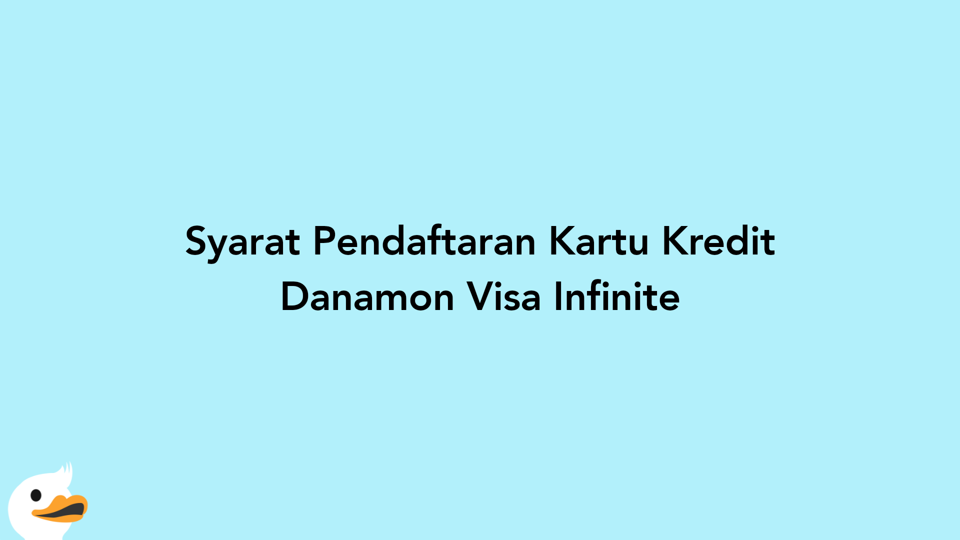 Syarat Pendaftaran Kartu Kredit Danamon Visa Infinite