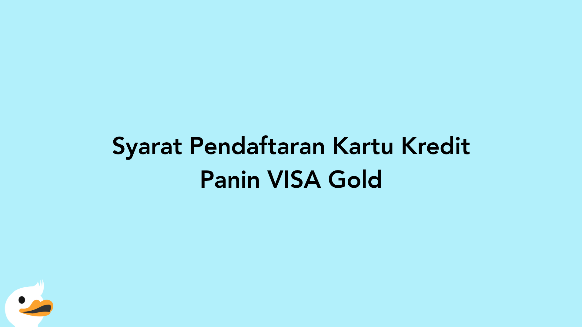 Syarat Pendaftaran Kartu Kredit Panin VISA Gold