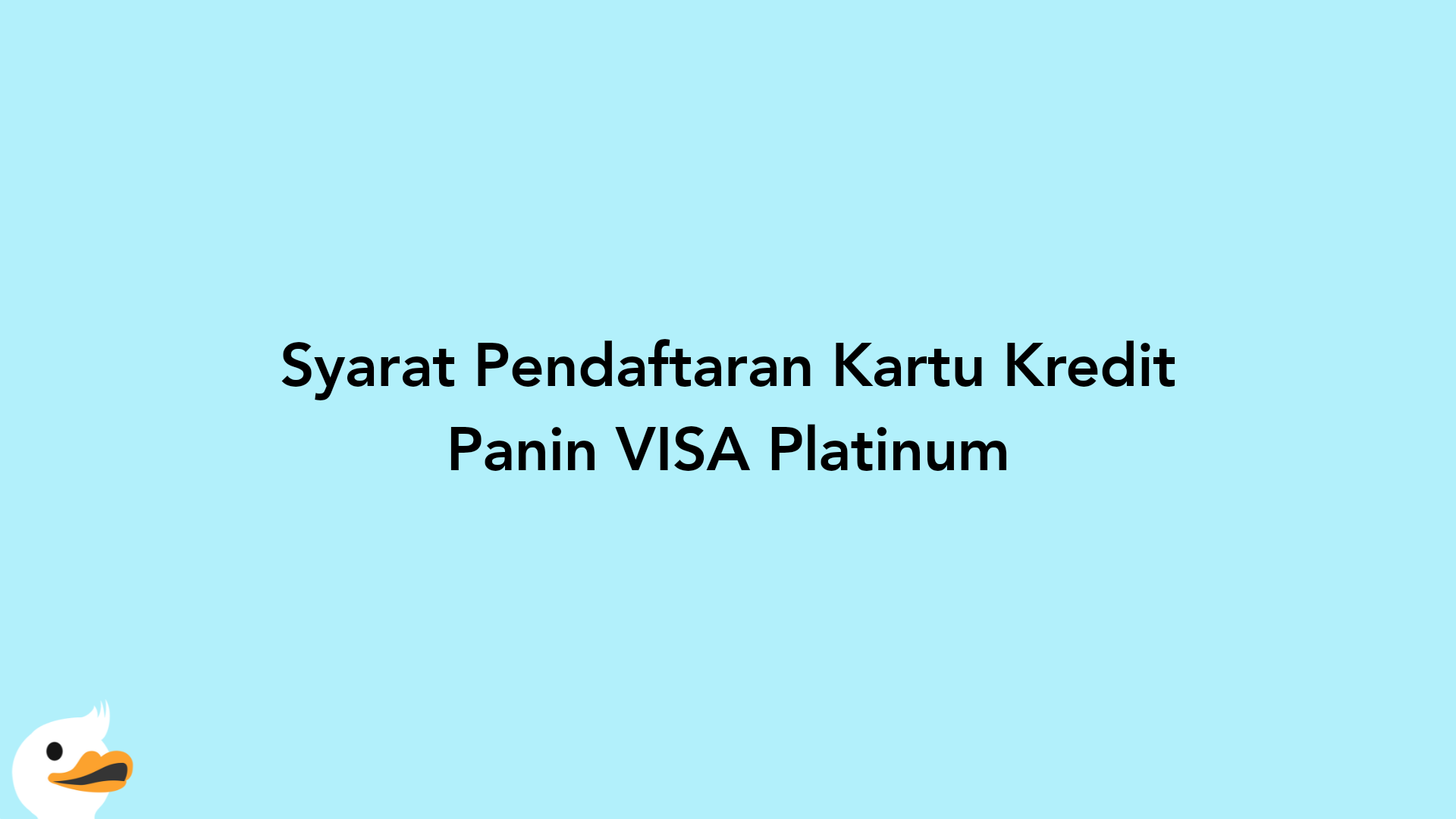 Syarat Pendaftaran Kartu Kredit Panin VISA Platinum