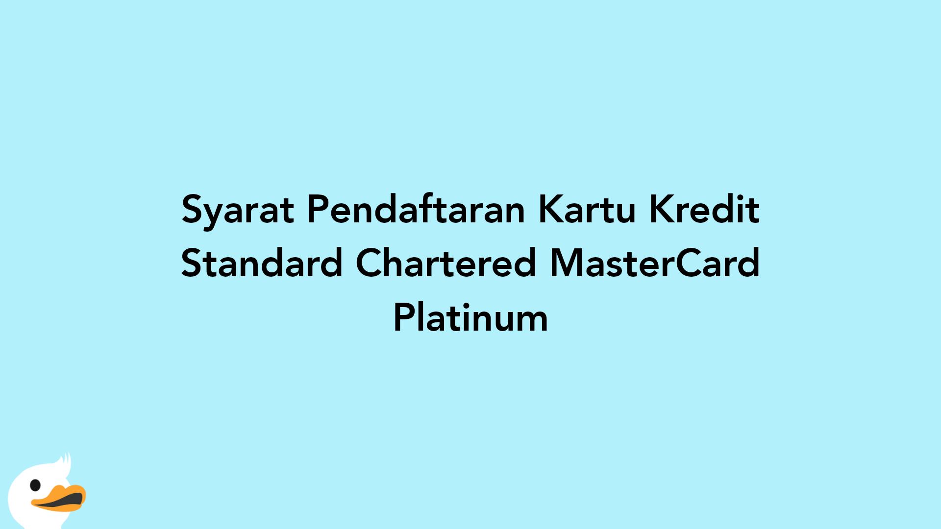 Syarat Pendaftaran Kartu Kredit Standard Chartered MasterCard Platinum