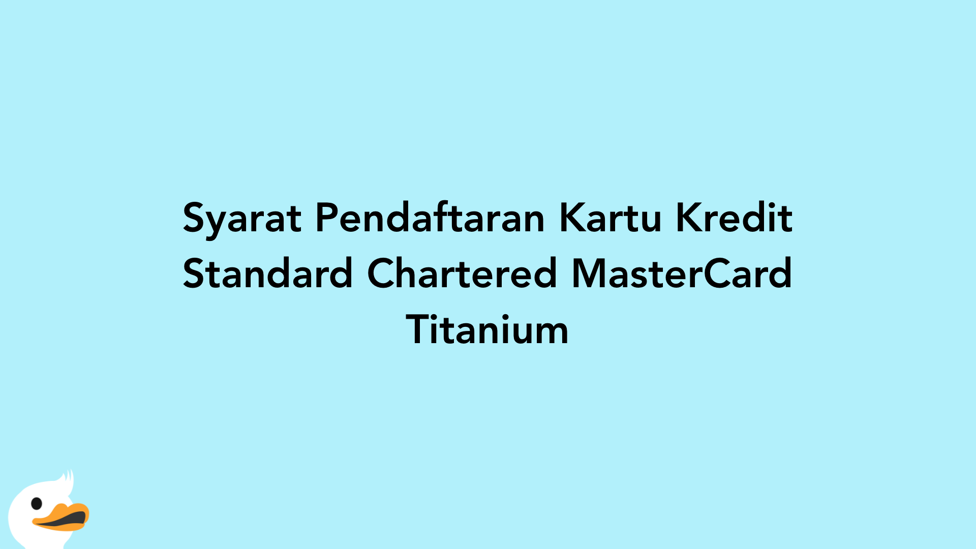 Syarat Pendaftaran Kartu Kredit Standard Chartered MasterCard Titanium
