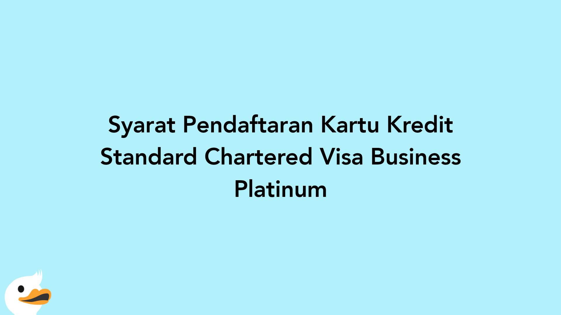 Syarat Pendaftaran Kartu Kredit Standard Chartered Visa Business Platinum