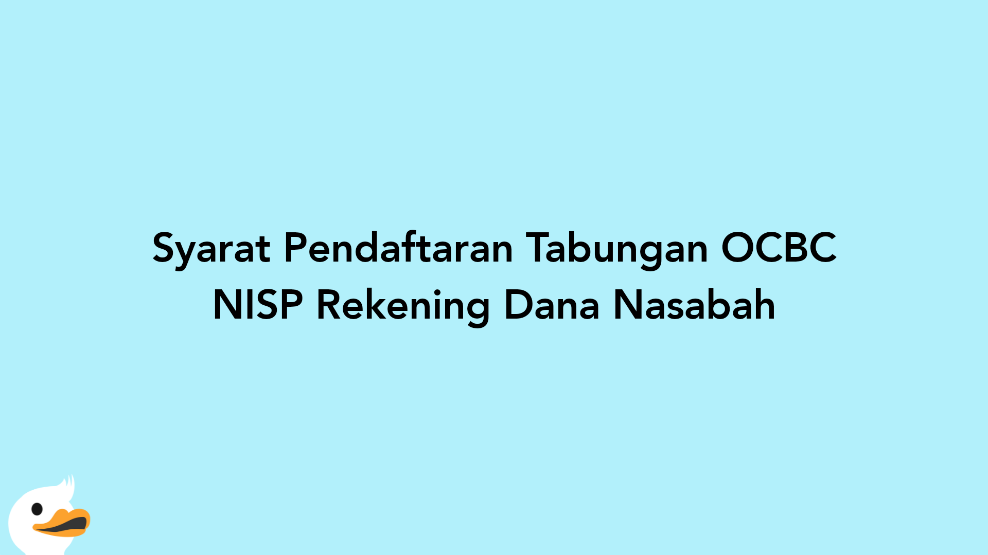 Syarat Pendaftaran Tabungan OCBC NISP Rekening Dana Nasabah