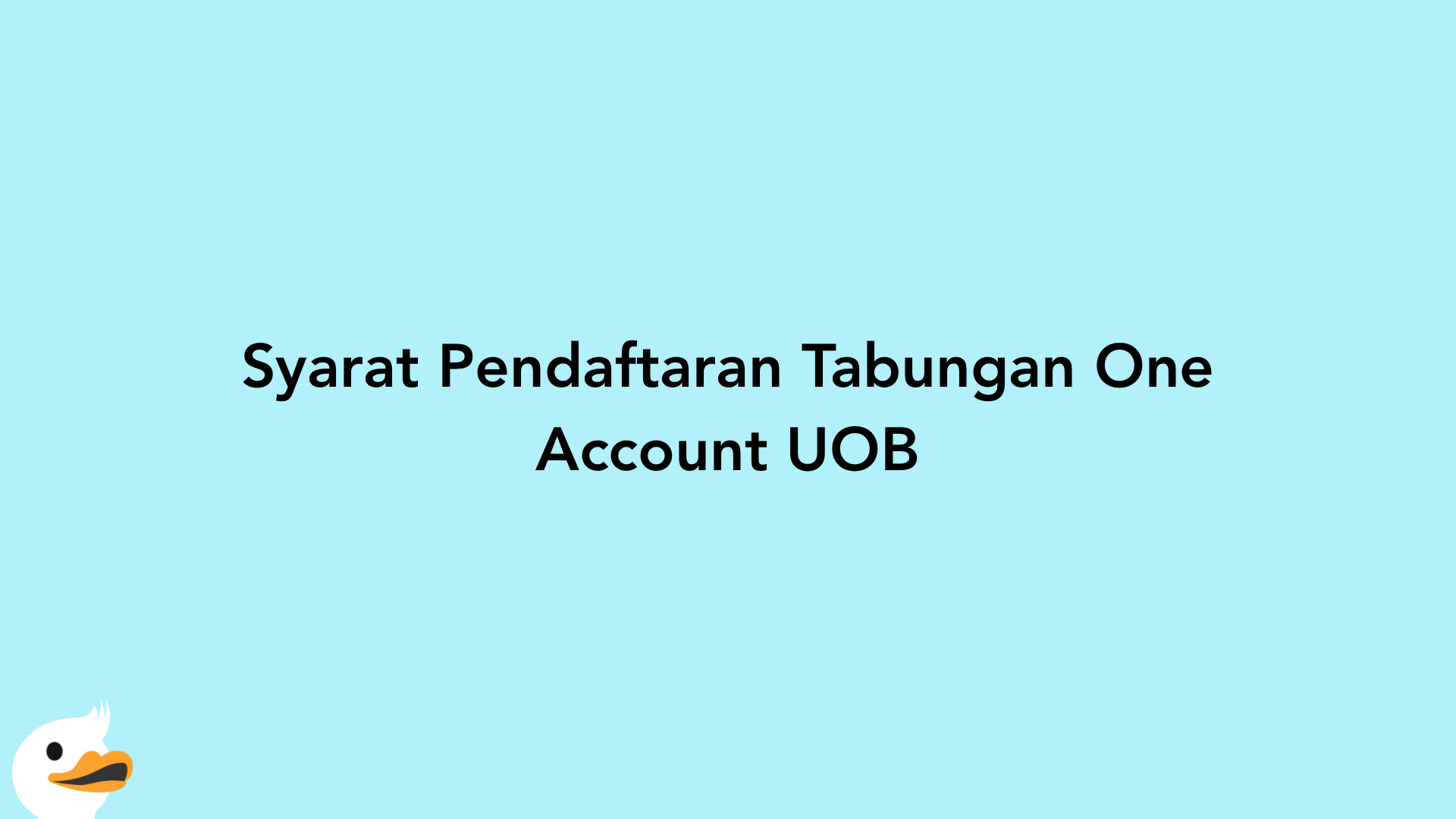 Syarat Pendaftaran Tabungan One Account UOB
