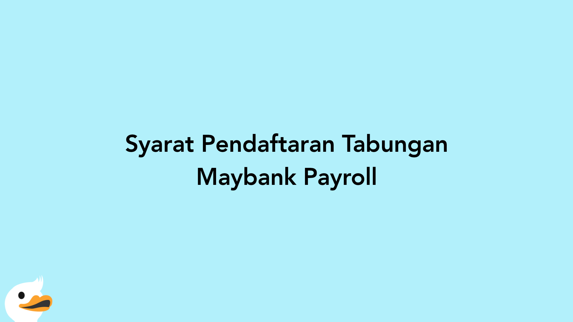 Syarat Pendaftaran Tabungan Maybank Payroll