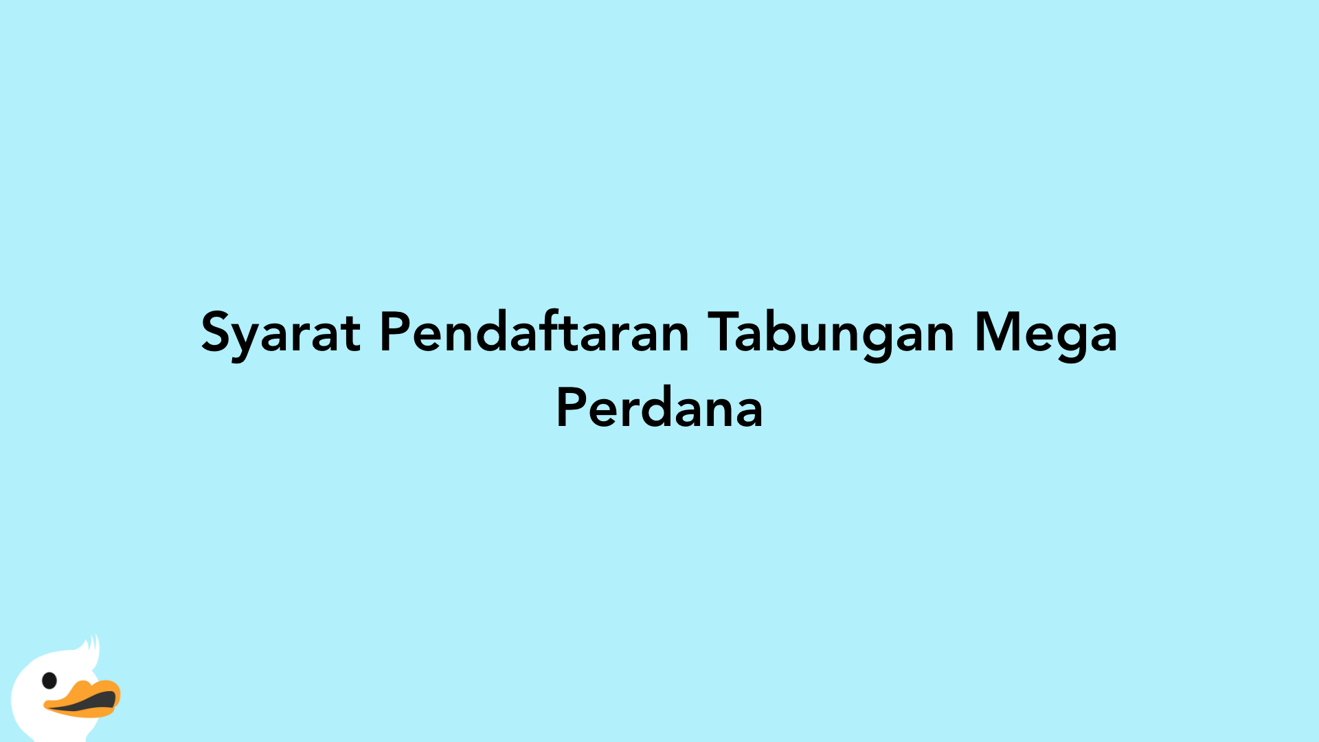 Syarat Pendaftaran Tabungan Mega Perdana