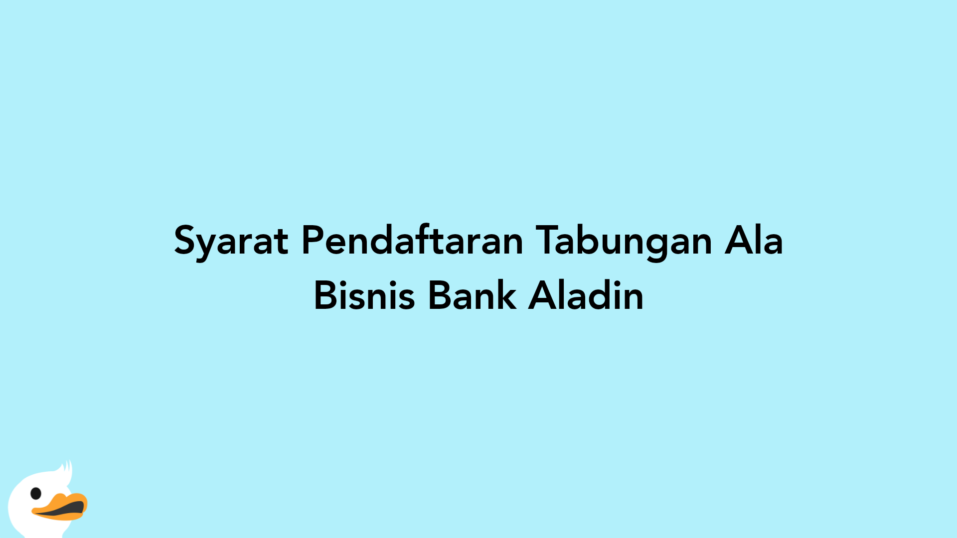Syarat Pendaftaran Tabungan Ala Bisnis Bank Aladin