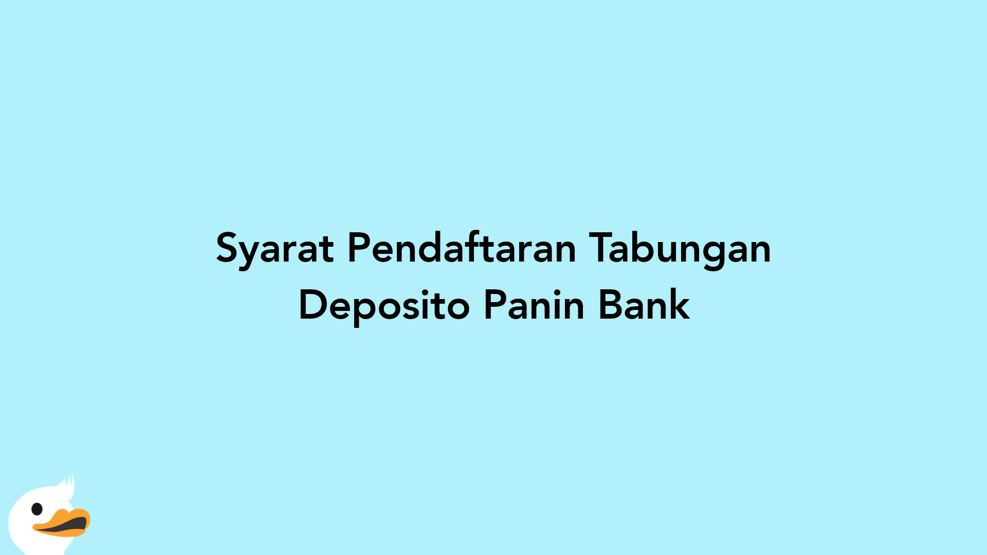 Syarat Pendaftaran Tabungan Deposito Panin Bank