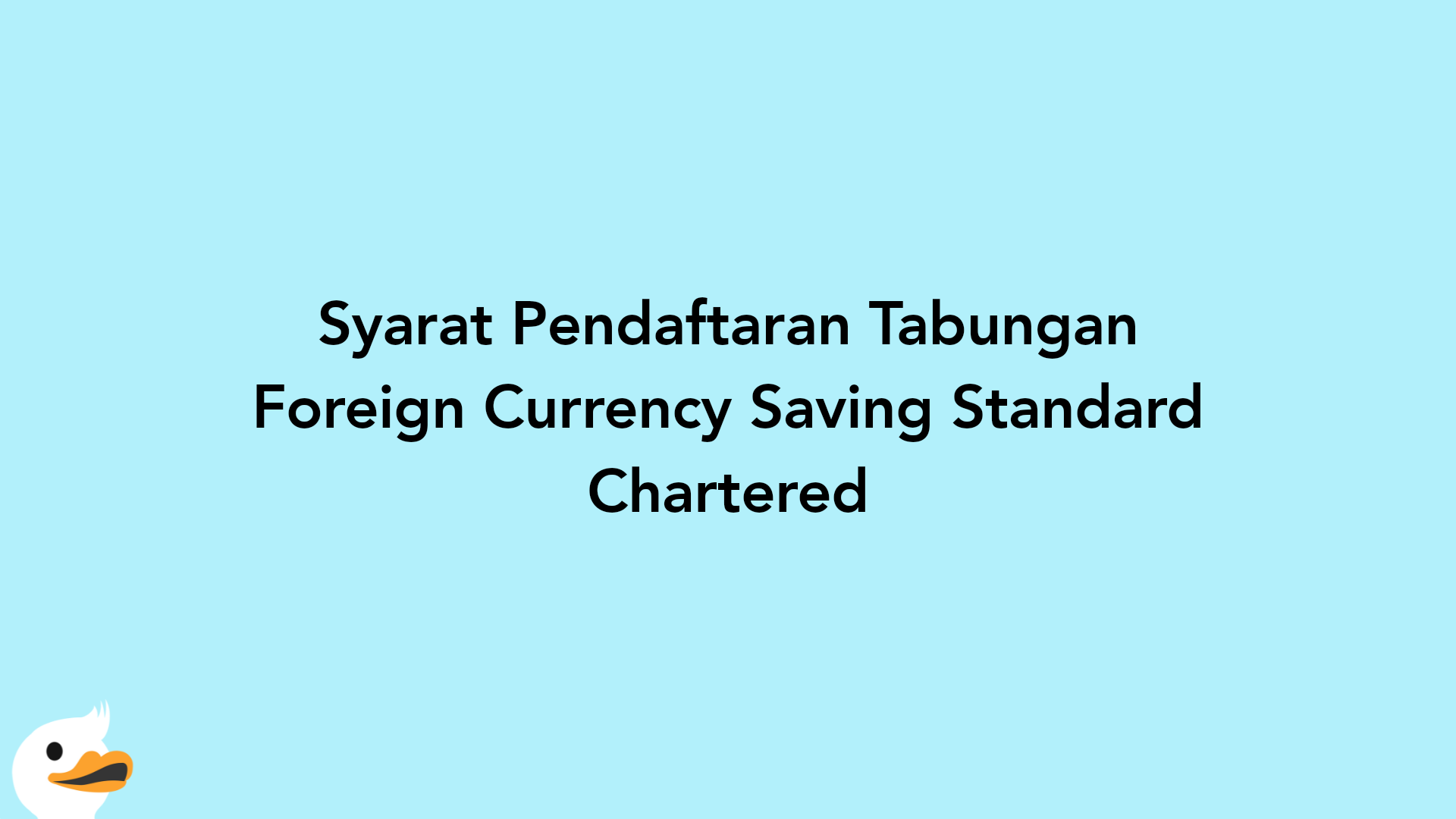 Syarat Pendaftaran Tabungan Foreign Currency Saving Standard Chartered