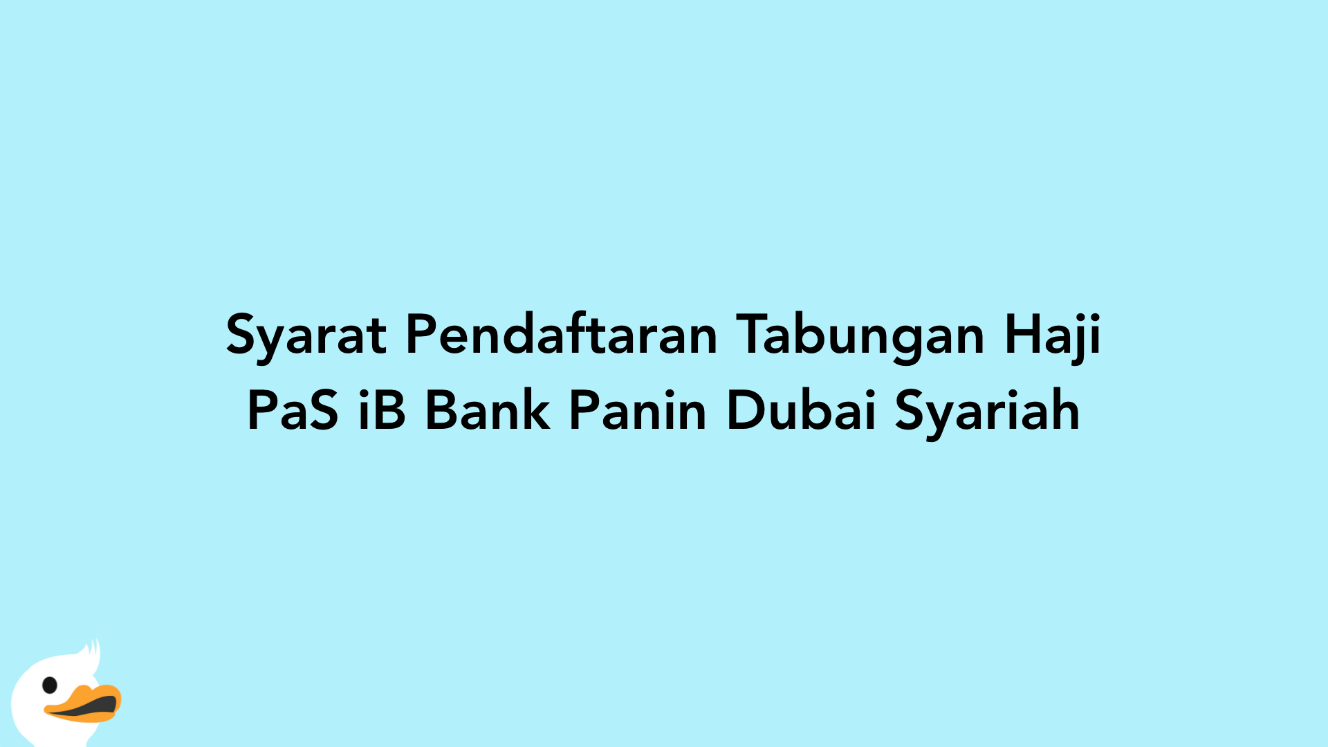 Syarat Pendaftaran Tabungan Haji PaS iB Bank Panin Dubai Syariah