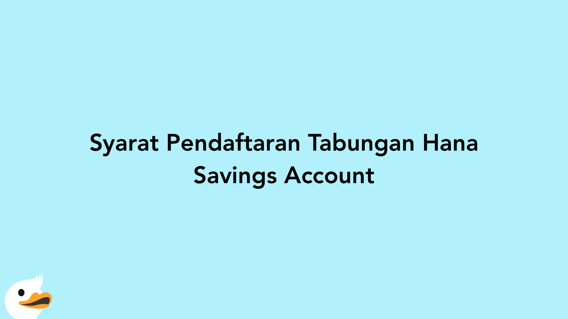 Syarat Pendaftaran Tabungan Hana Savings Account
