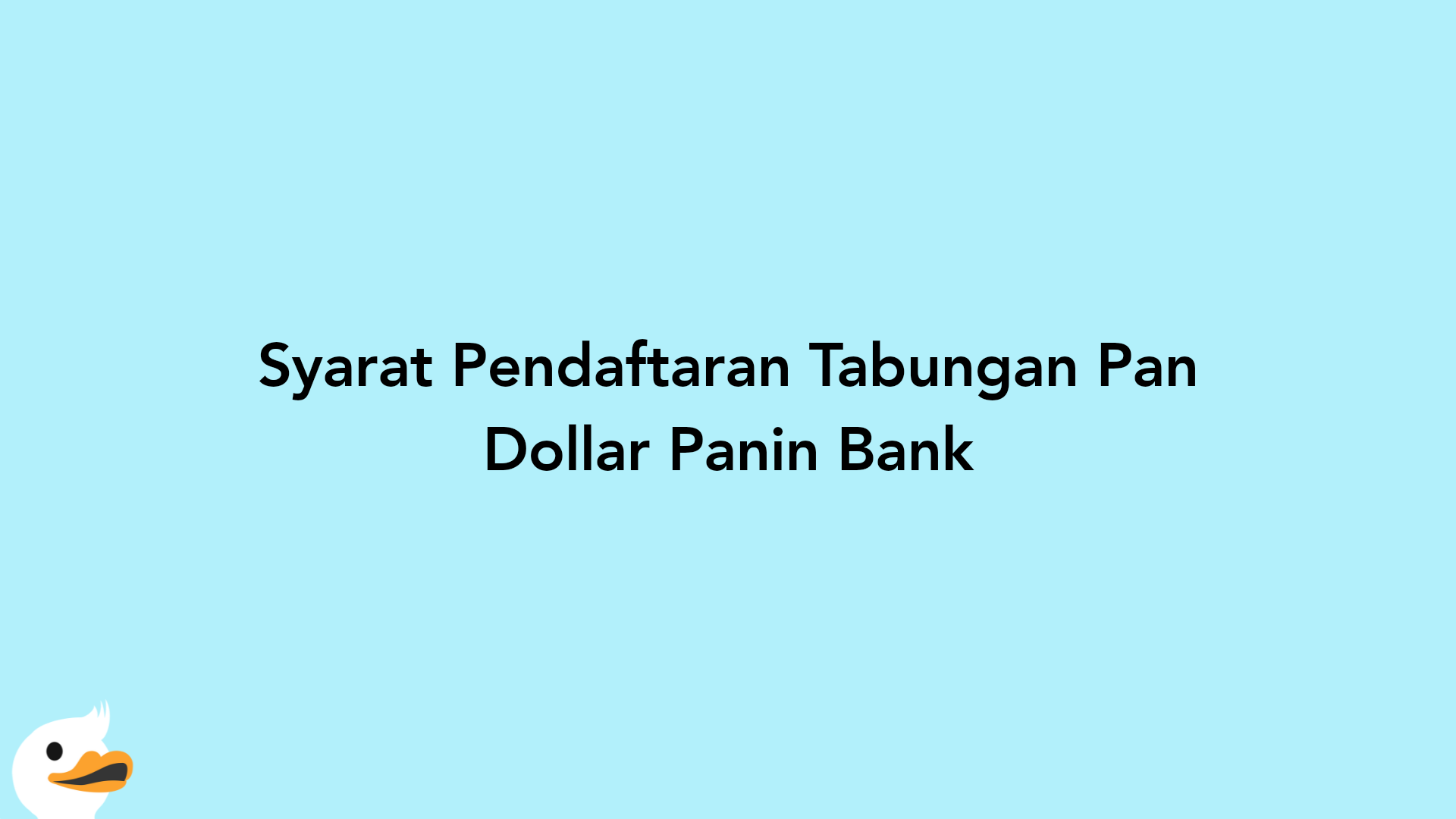 Syarat Pendaftaran Tabungan Pan Dollar Panin Bank