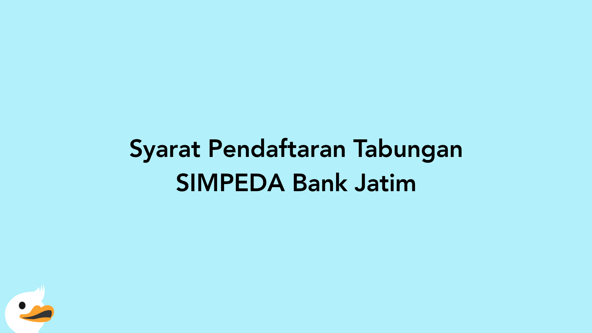 Syarat Pendaftaran Tabungan SIMPEDA Bank Jatim