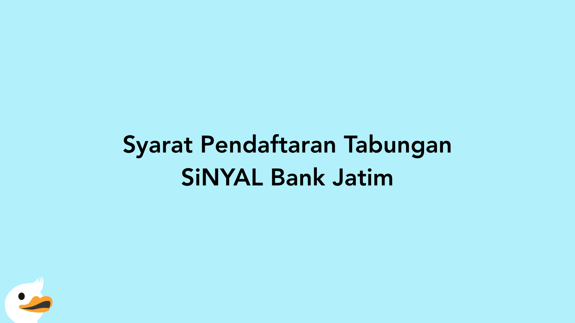 Syarat Pendaftaran Tabungan SiNYAL Bank Jatim