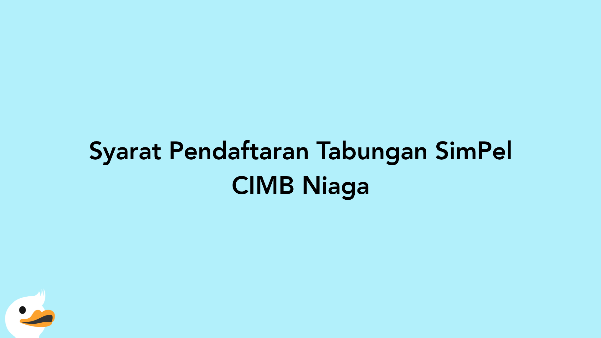 Syarat Pendaftaran Tabungan SimPel CIMB Niaga