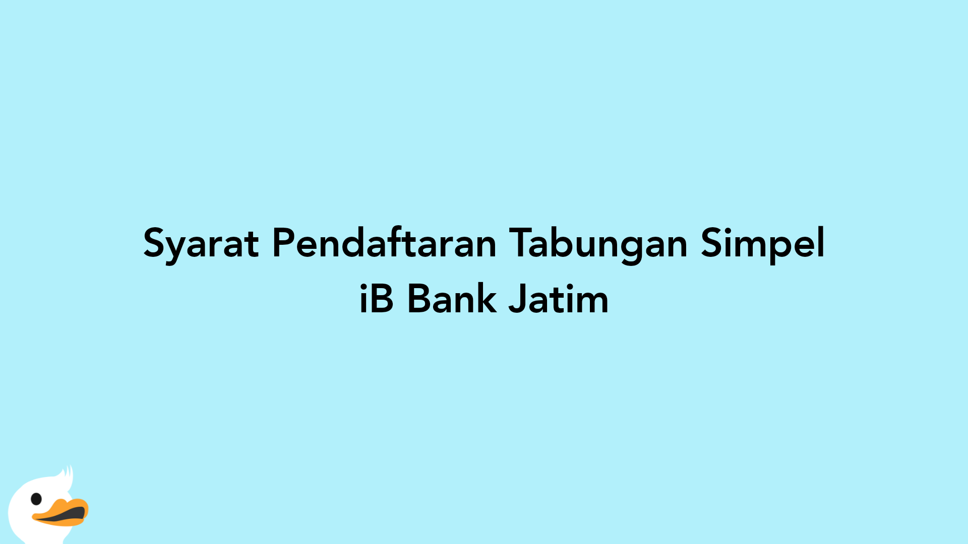 Syarat Pendaftaran Tabungan Simpel iB Bank Jatim