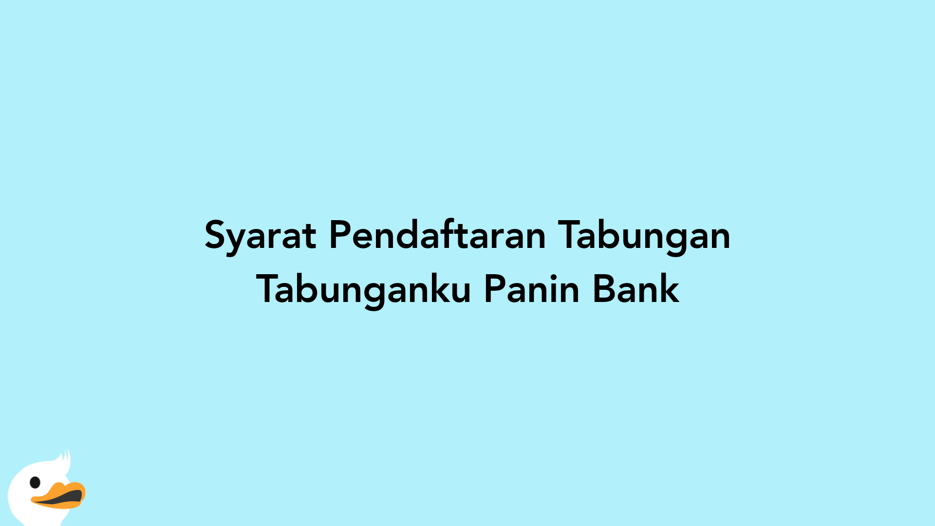 Syarat Pendaftaran Tabungan Tabunganku Panin Bank