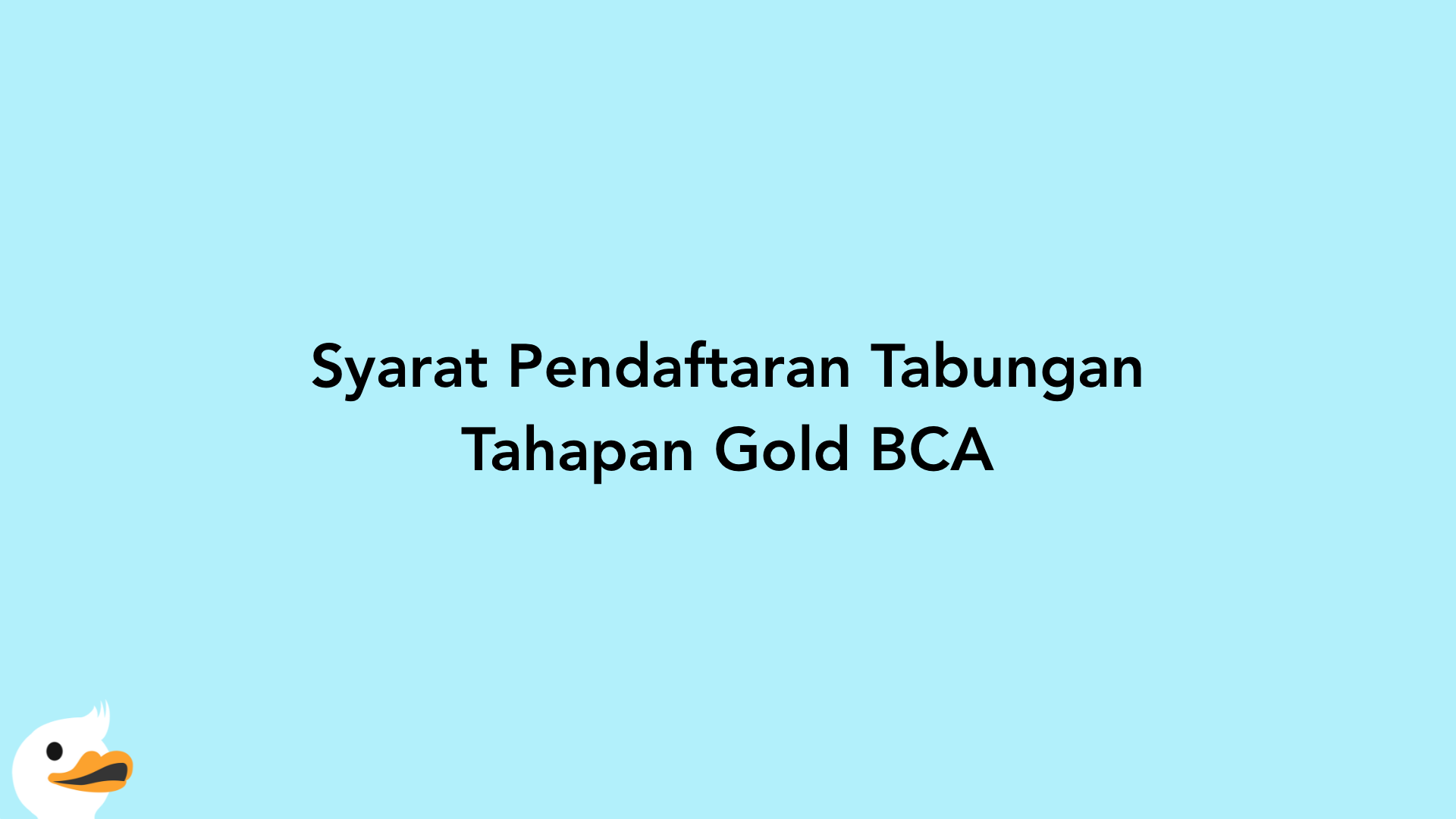 Syarat Pendaftaran Tabungan Tahapan Gold BCA