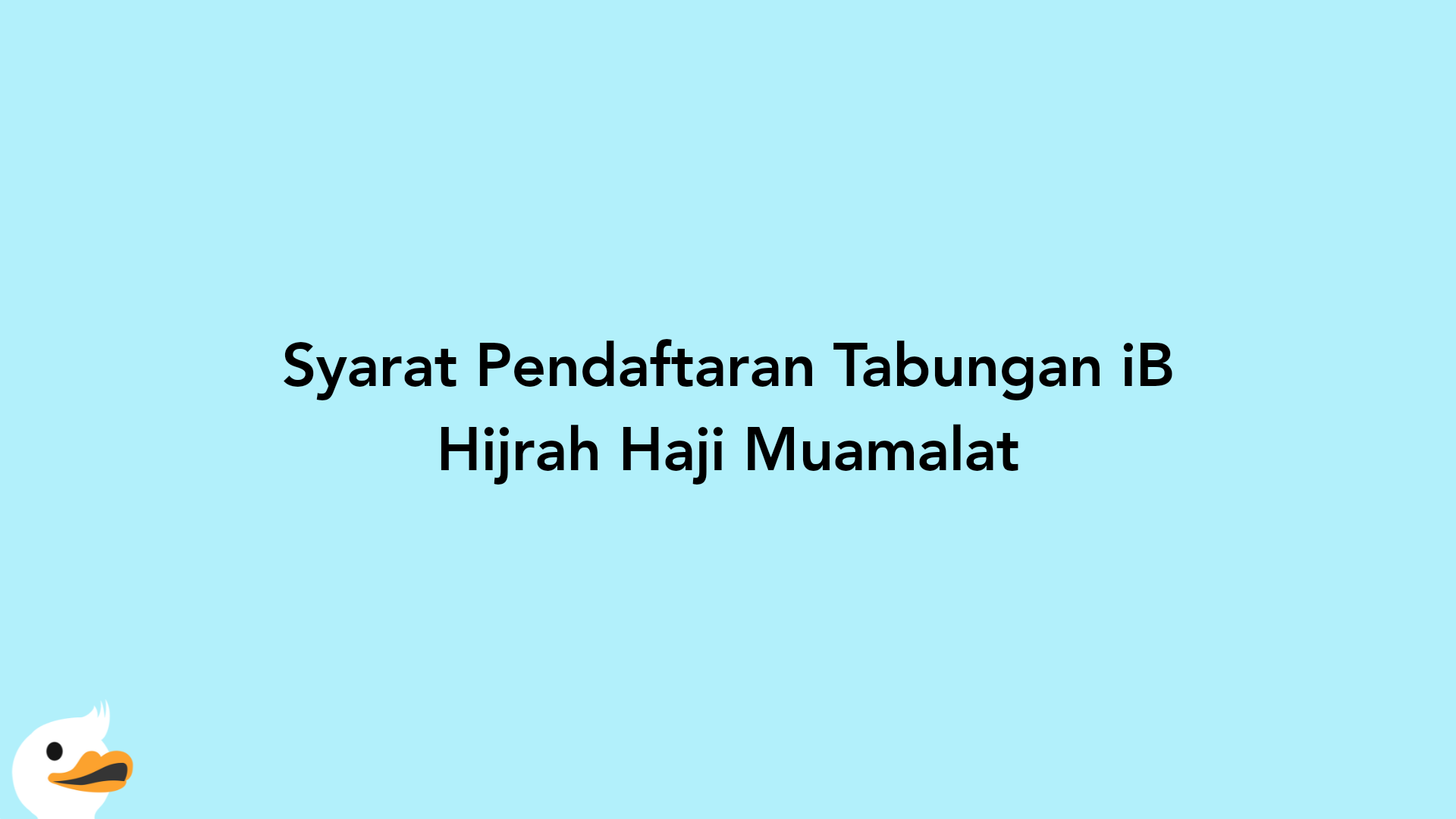 Syarat Pendaftaran Tabungan iB Hijrah Haji Muamalat