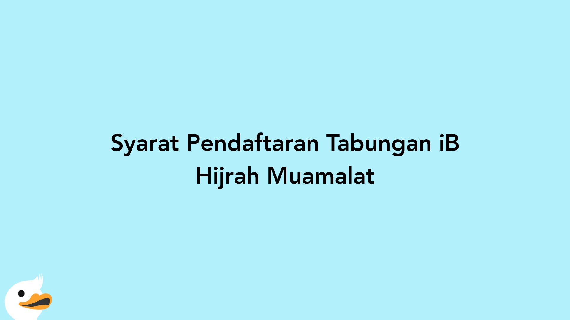 Syarat Pendaftaran Tabungan iB Hijrah Muamalat