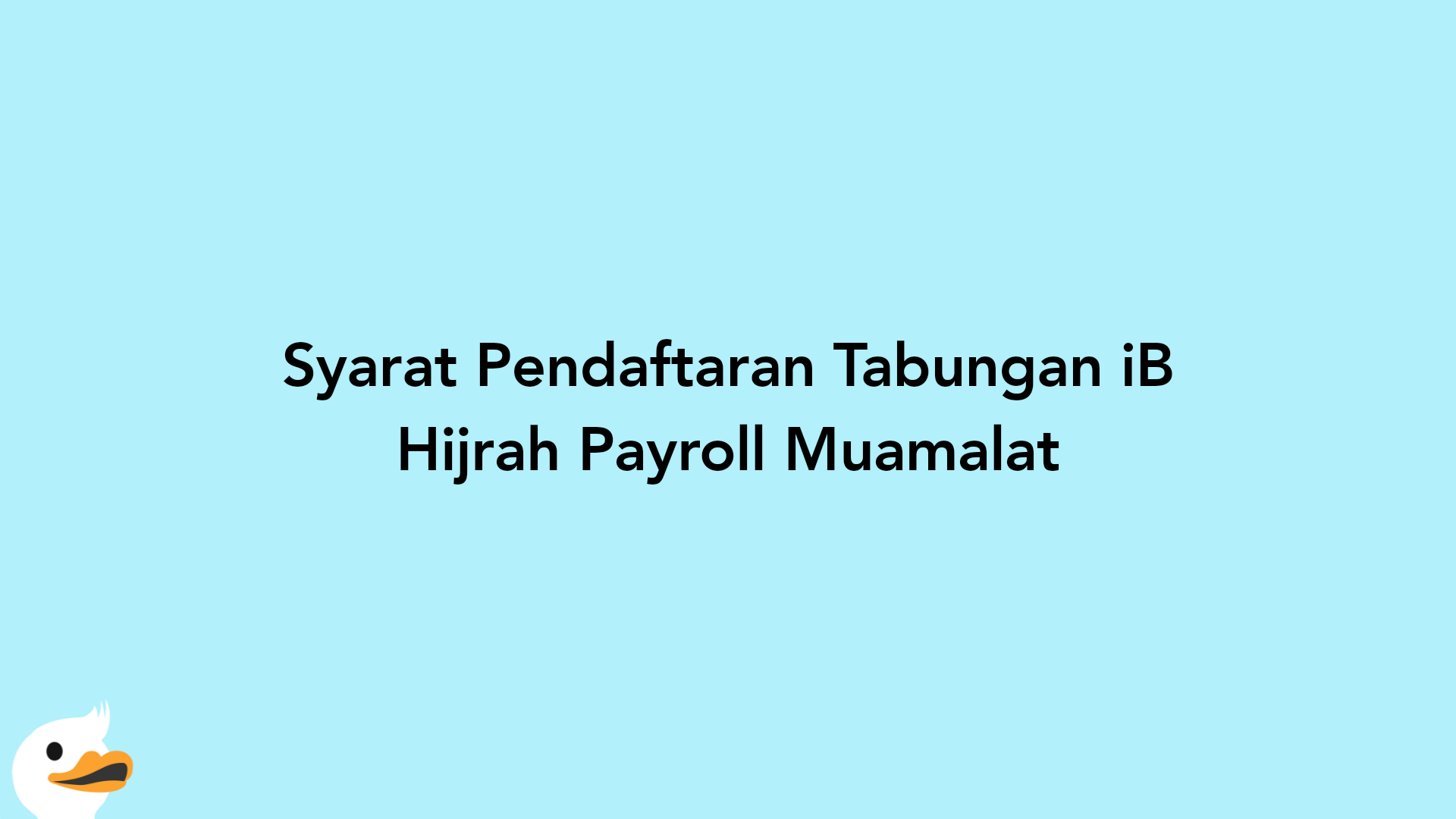 Syarat Pendaftaran Tabungan iB Hijrah Payroll Muamalat
