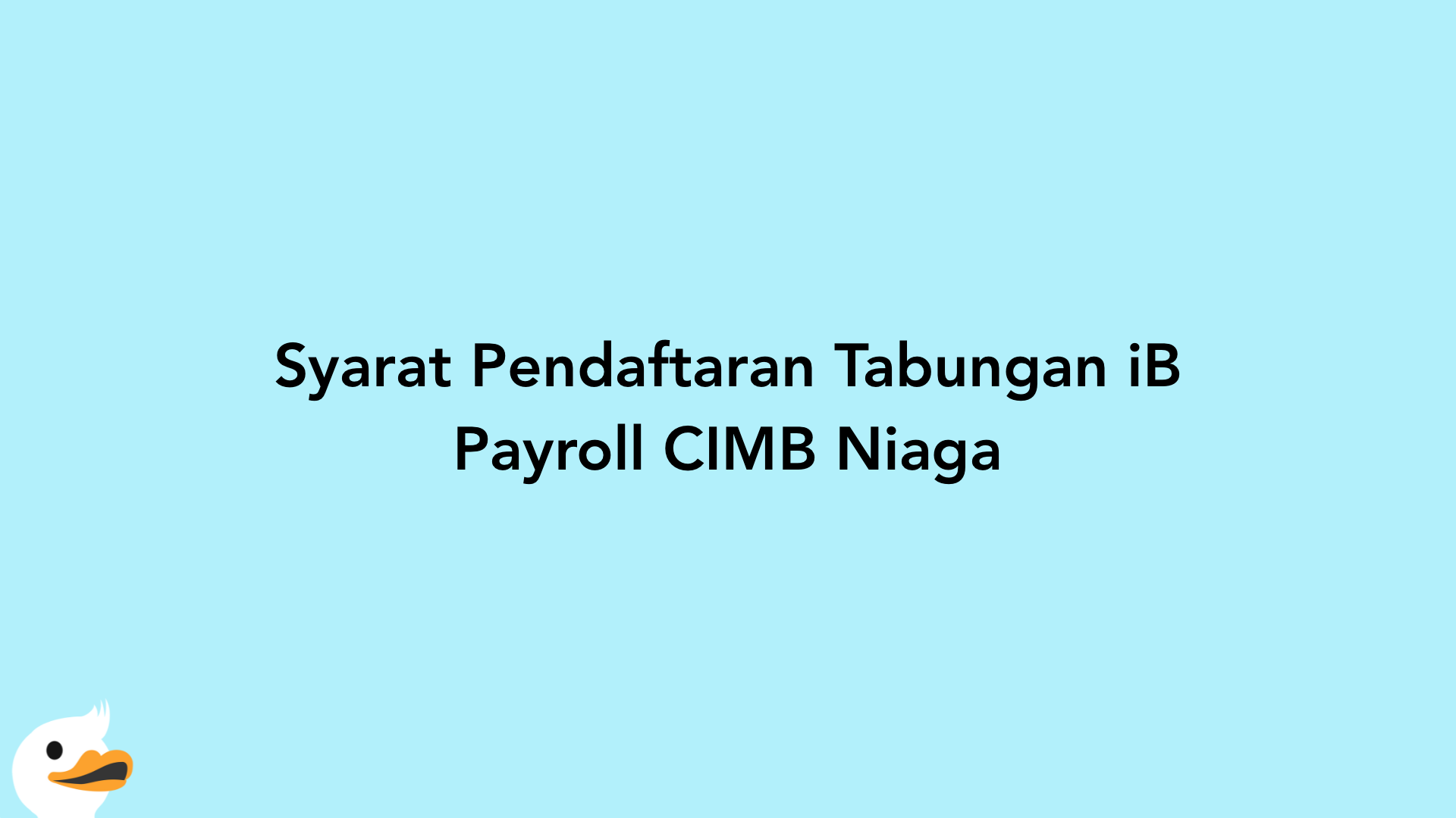 Syarat Pendaftaran Tabungan iB Payroll CIMB Niaga