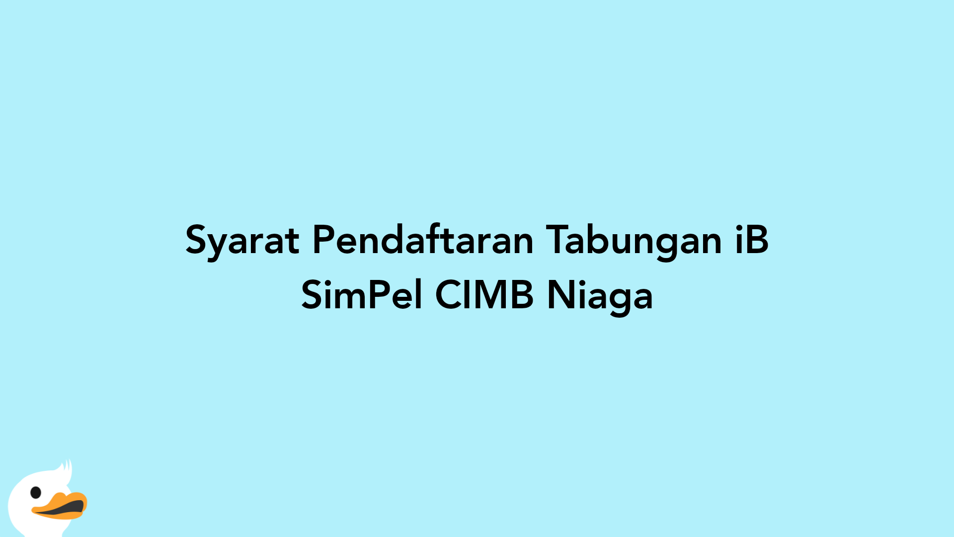 Syarat Pendaftaran Tabungan iB SimPel CIMB Niaga