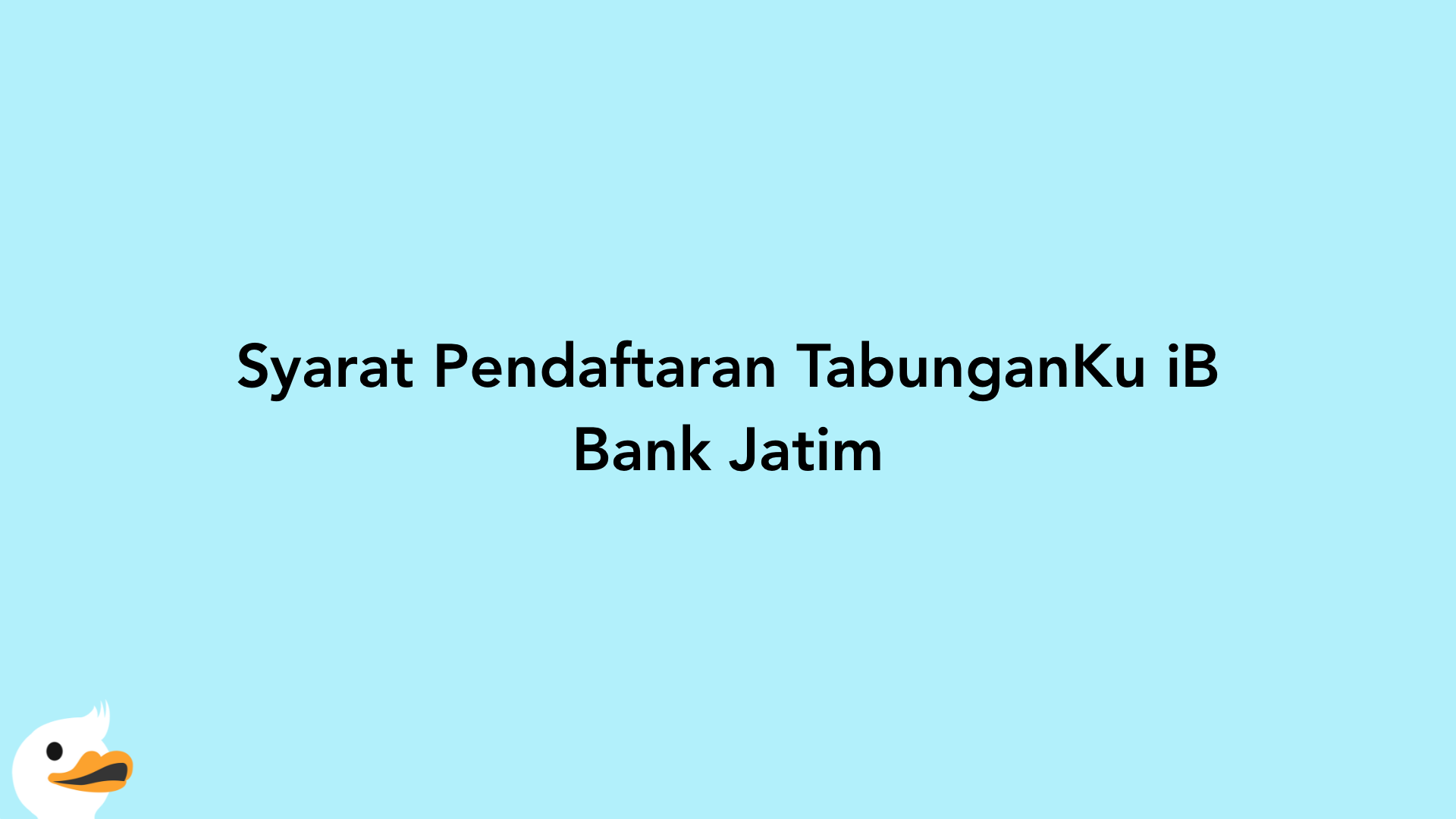 Syarat Pendaftaran TabunganKu iB Bank Jatim