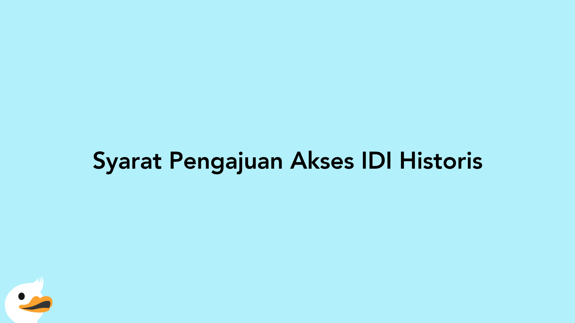 Syarat Pengajuan Akses IDI Historis