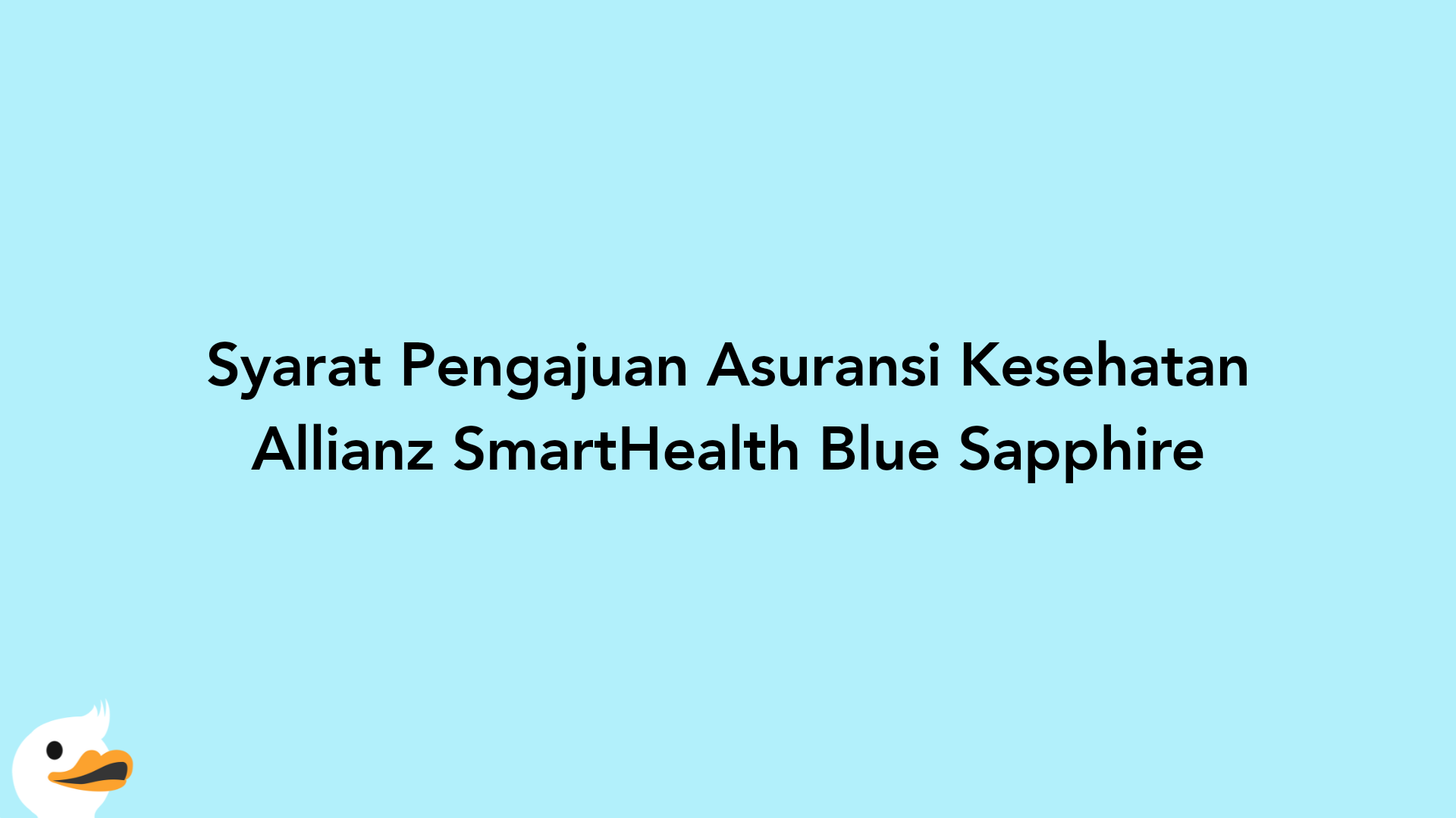 Syarat Pengajuan Asuransi Kesehatan Allianz SmartHealth Blue Sapphire