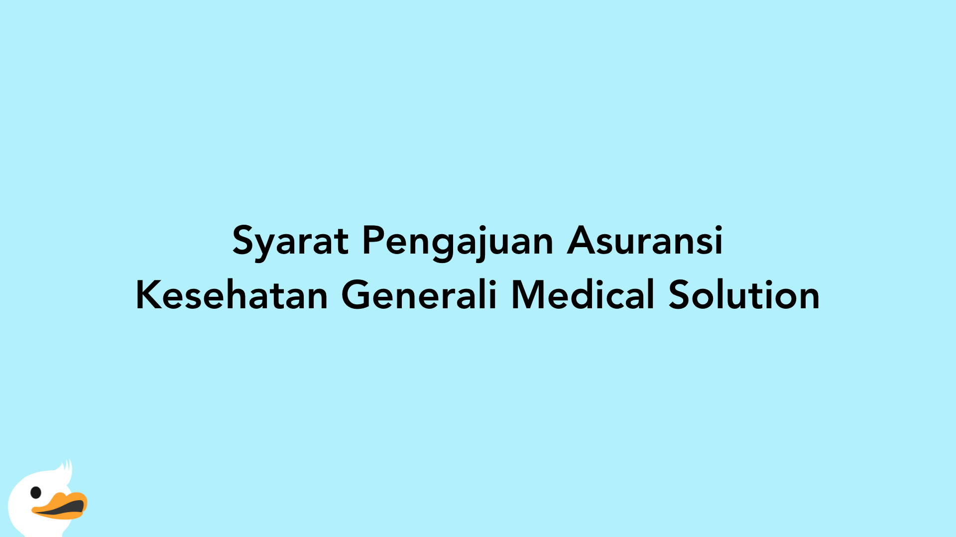 Syarat Pengajuan Asuransi Kesehatan Generali Medical Solution