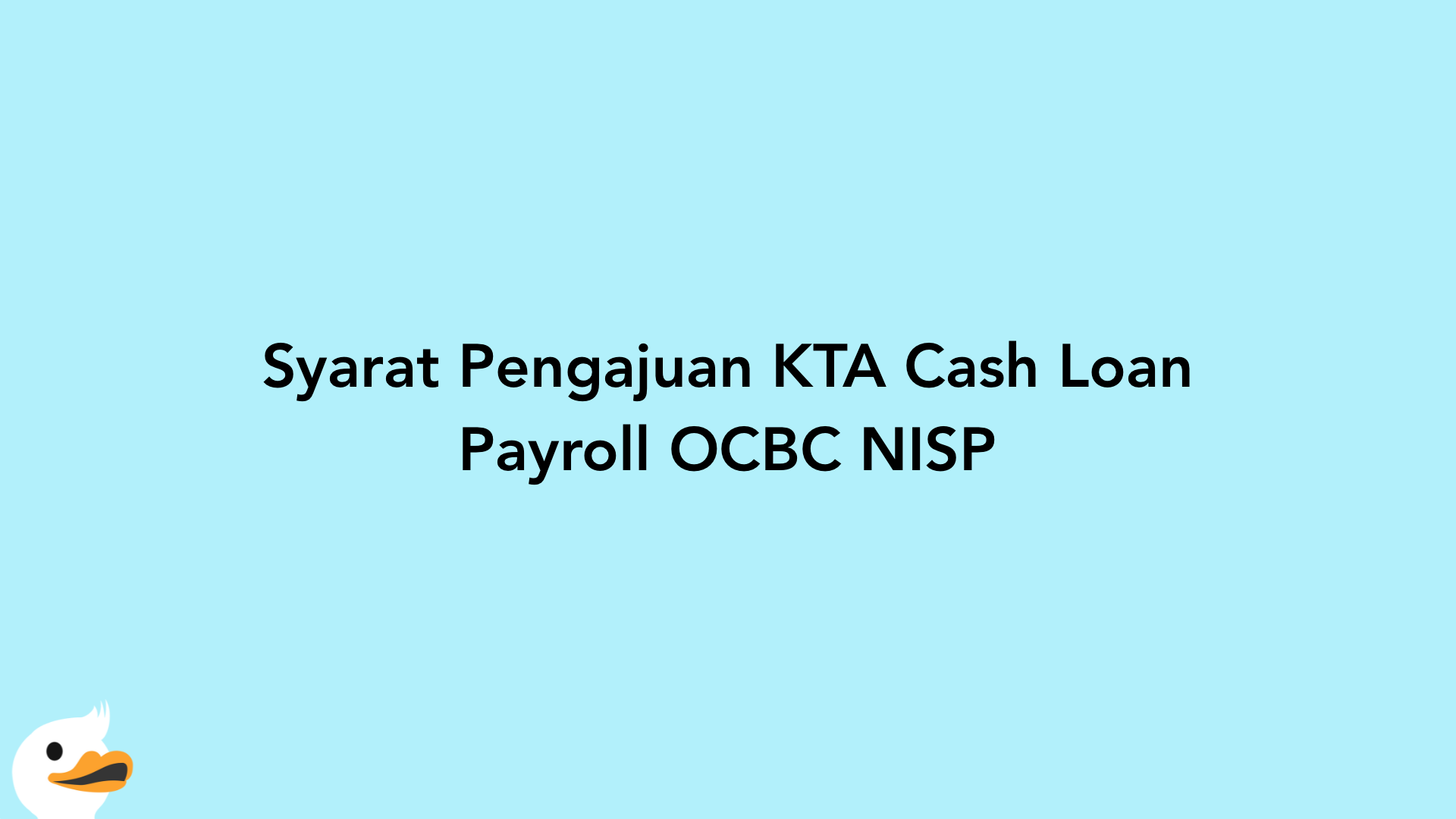 Syarat Pengajuan KTA Cash Loan Payroll OCBC NISP
