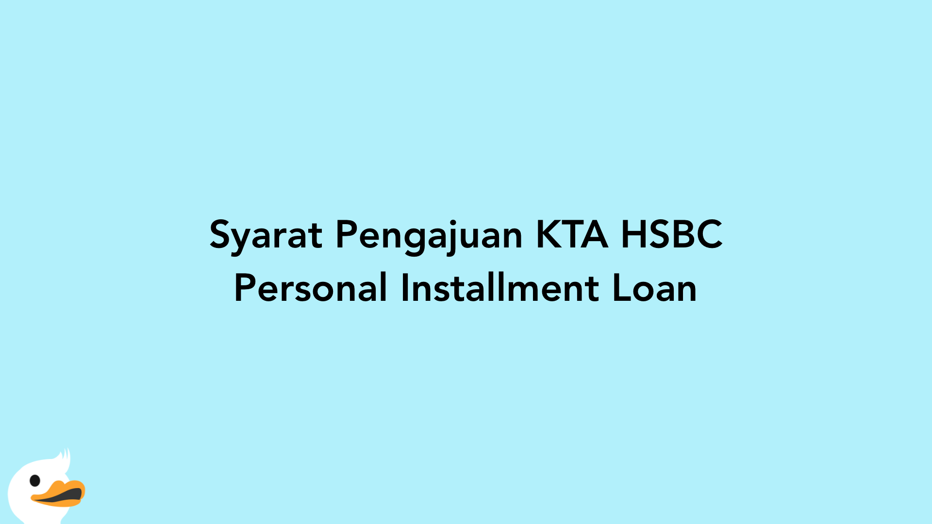 Syarat Pengajuan KTA HSBC Personal Installment Loan