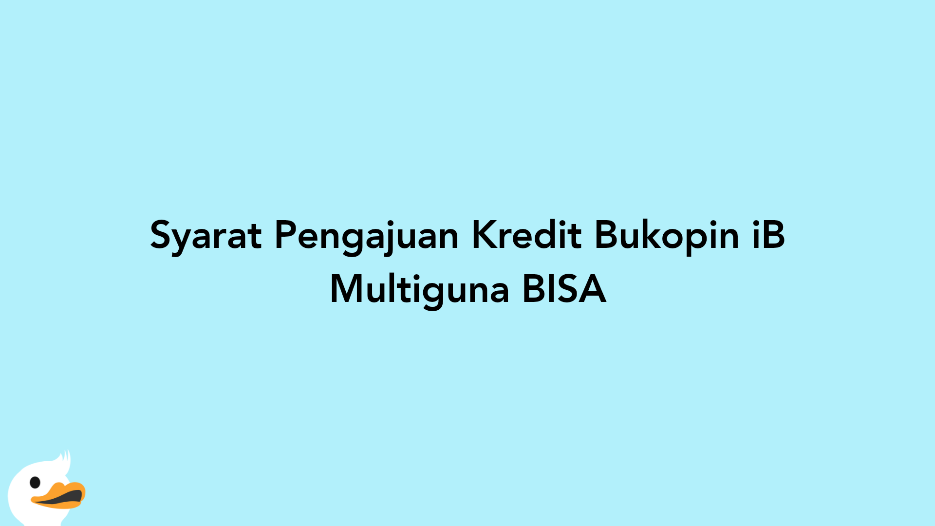Syarat Pengajuan Kredit Bukopin iB Multiguna BISA