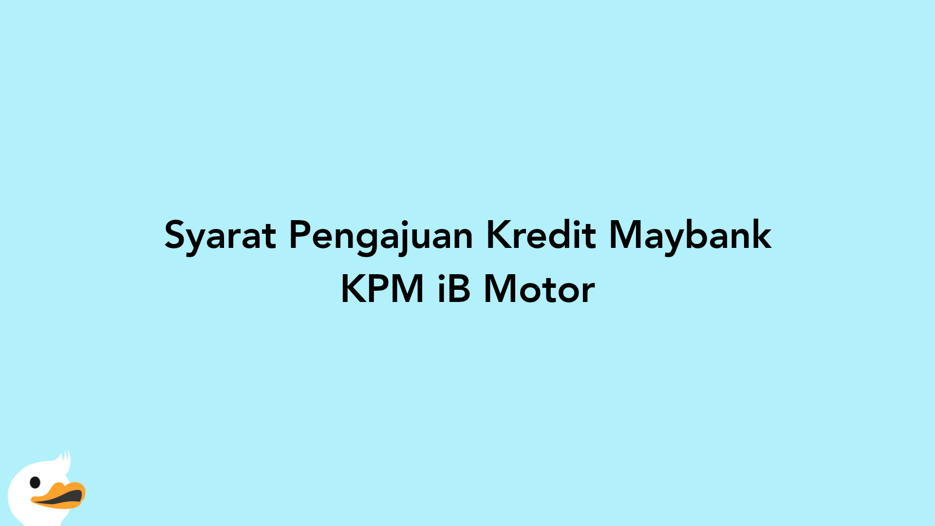 Syarat Pengajuan Kredit Maybank KPM iB Motor