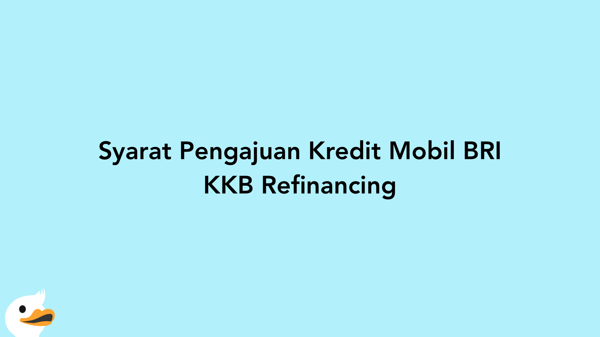 Syarat Pengajuan Kredit Mobil BRI KKB Refinancing