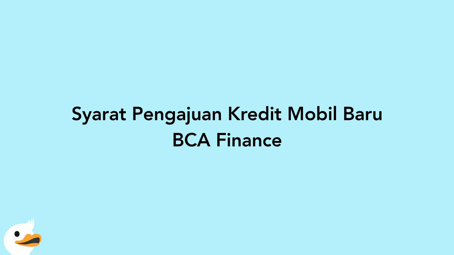 Syarat Pengajuan Kredit Mobil Baru BCA Finance