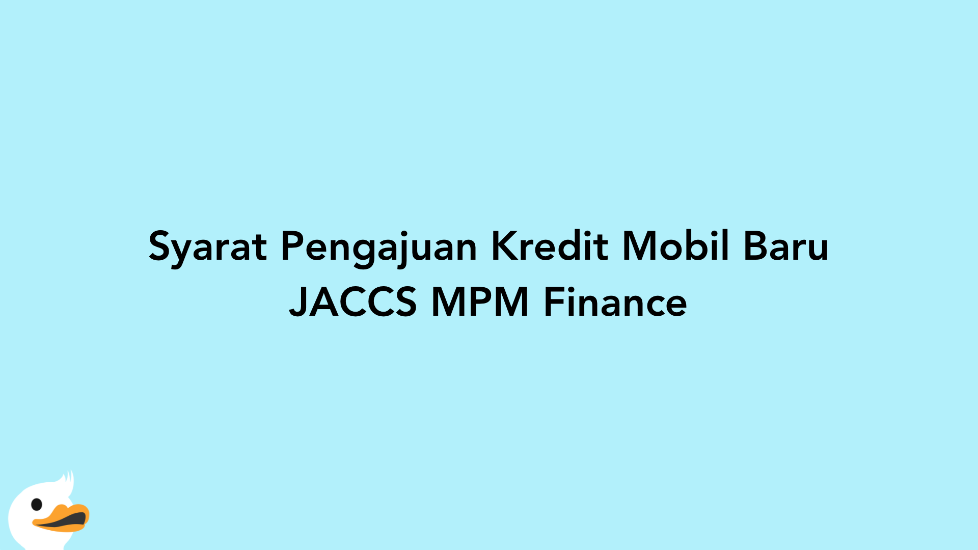 Syarat Pengajuan Kredit Mobil Baru JACCS MPM Finance