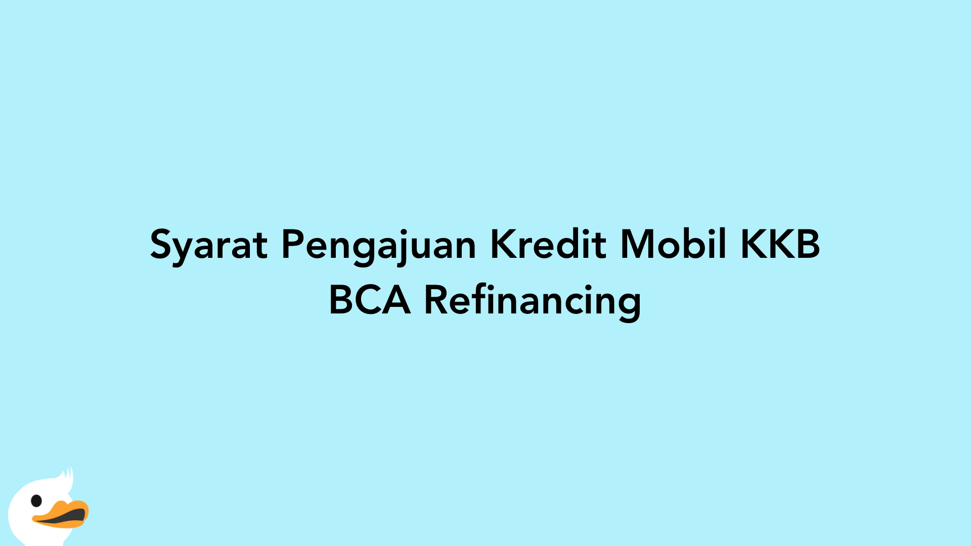 Syarat Pengajuan Kredit Mobil KKB BCA Refinancing