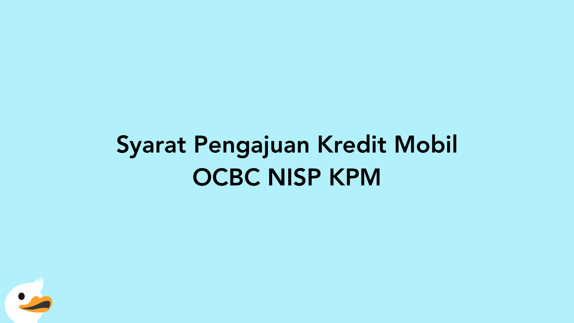 Syarat Pengajuan Kredit Mobil OCBC NISP KPM