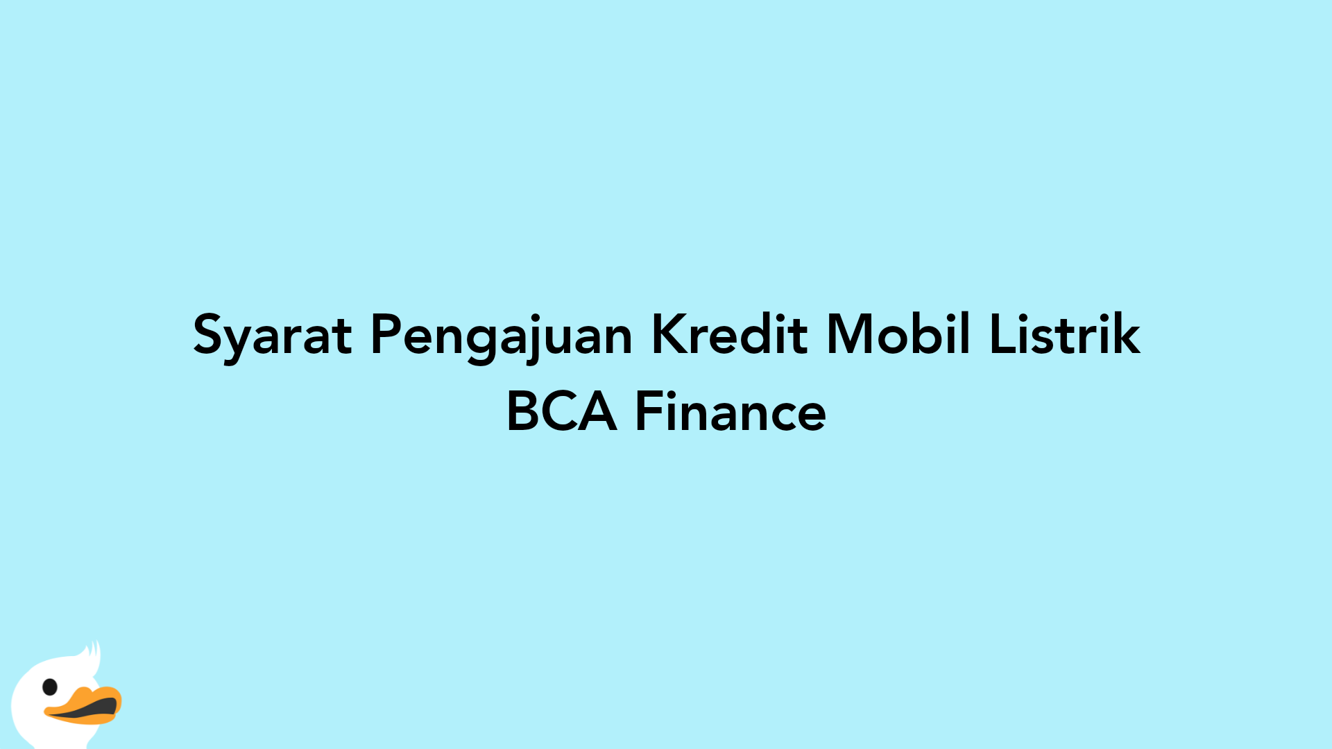 Syarat Pengajuan Kredit Mobil Listrik BCA Finance