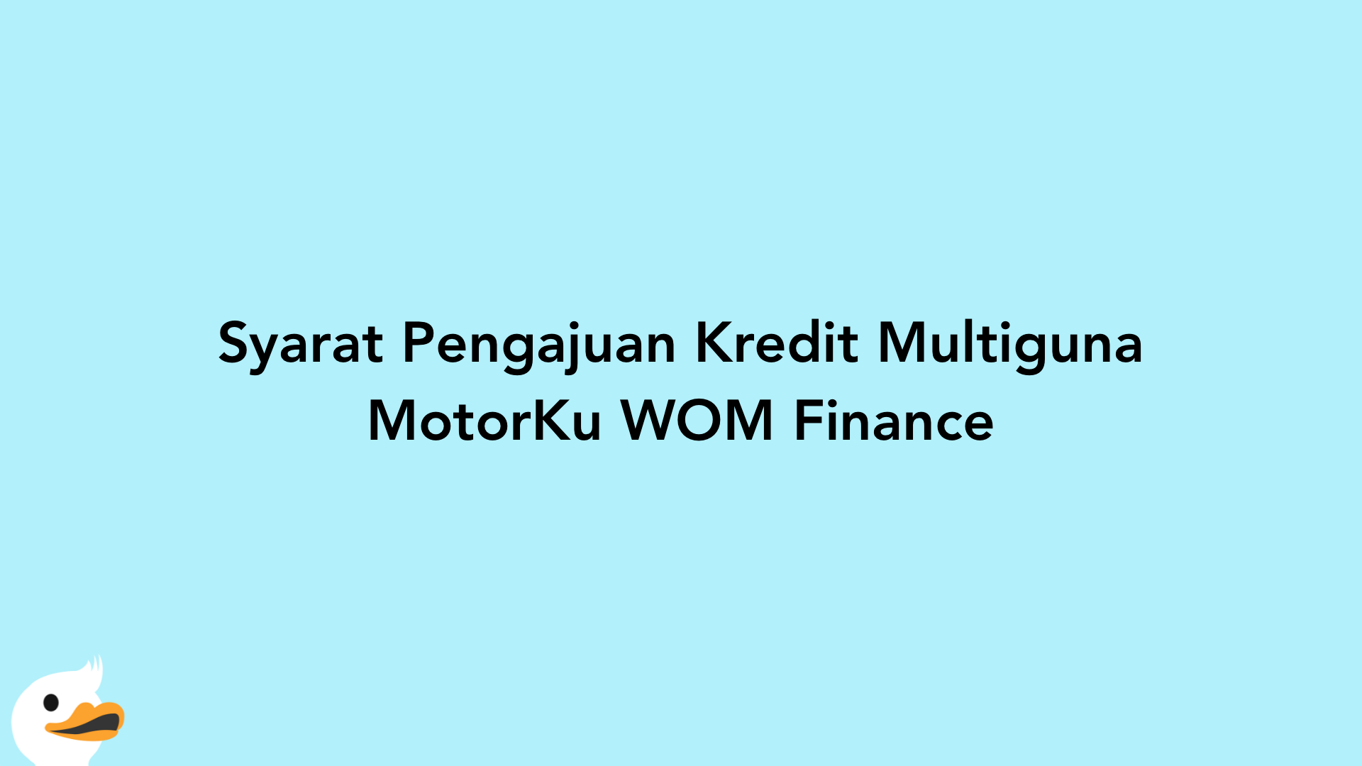 Syarat Pengajuan Kredit Multiguna MotorKu WOM Finance